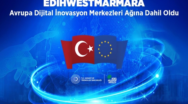 EDIHWESTMARMARA Avrupa Dijital İnovasyon Merkezleri Ağına Dahil Oldu